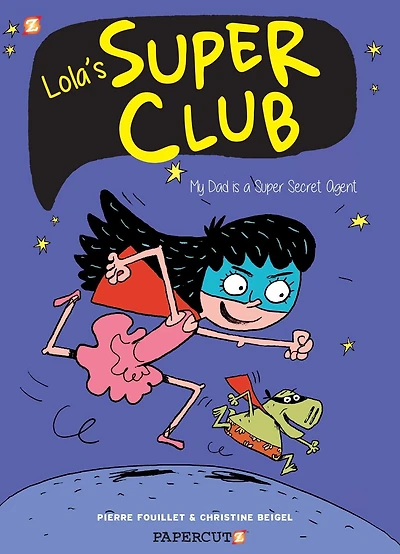 Lola's Super Club #1: My Dad is a Secret Agent