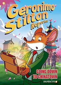 Geronimo Stilton Reporter Vol. 7: Going Down To Chinatown