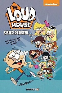 The Loud House Vol. 18: Sister Resister