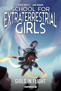 School for Extraterrestrial Girls Vol. 2: Flight