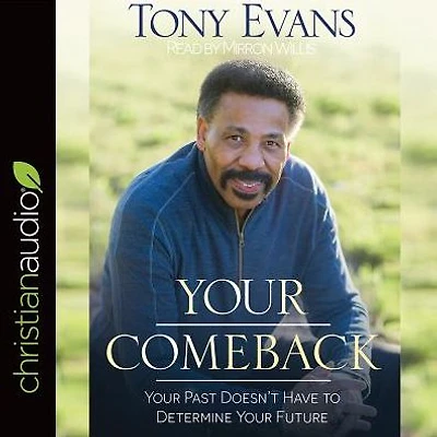 Your Comeback: Past Doesn't Have to Determine Future