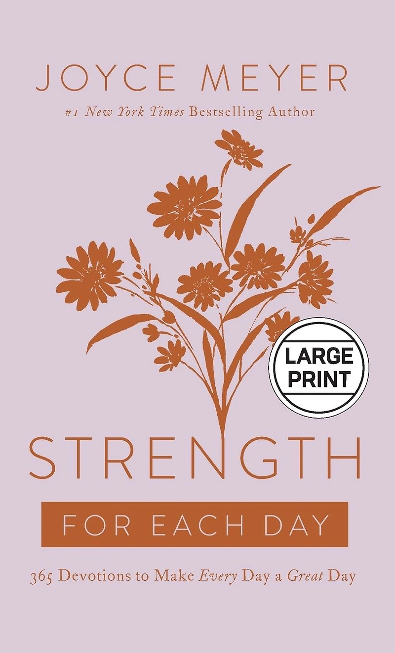 Strength for Each Day: 365 Devotions to Make Every Day a Great