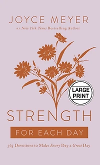 Strength for Each Day: 365 Devotions to Make Every Day a Great