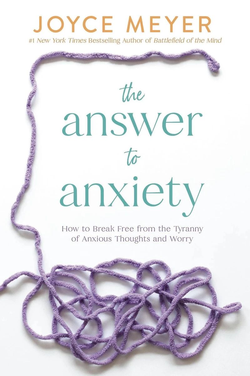 the Answer to Anxiety: How Break Free from Tyranny of Anxious Thoughts and Worry