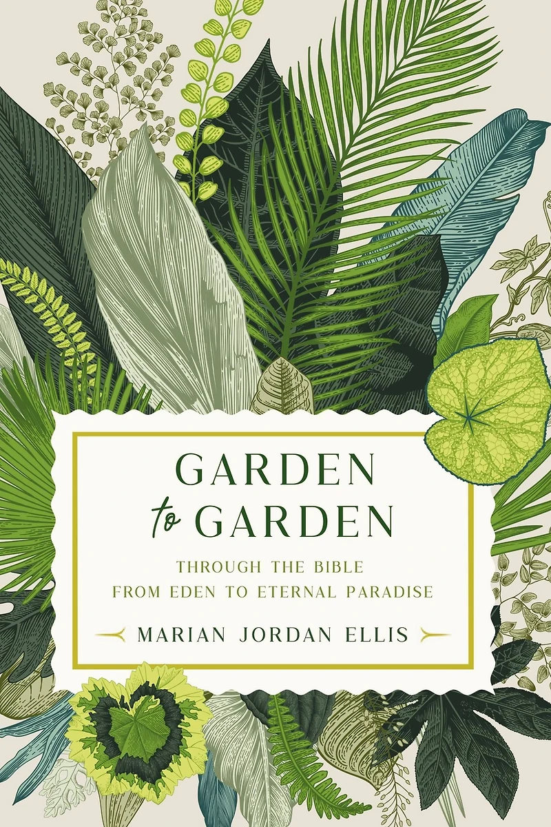 Garden to Garden: Through the Bible from Eden Eternal Paradise