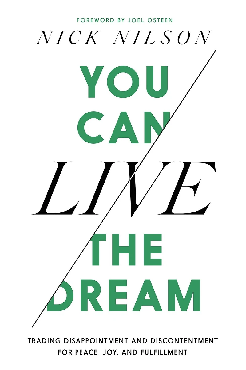 You Can Live the Dream: Trading Disappointment and Discontentment for Peace, Joy Fulfillment