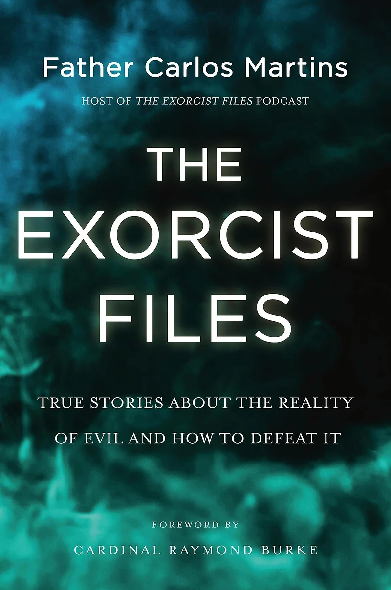 the Exorcist Files: True Stories About Reality of Evil and How to Defeat It