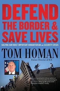 Defend the Border and Save Lives: Solving Our Most Important Humanitarian Security Crisis