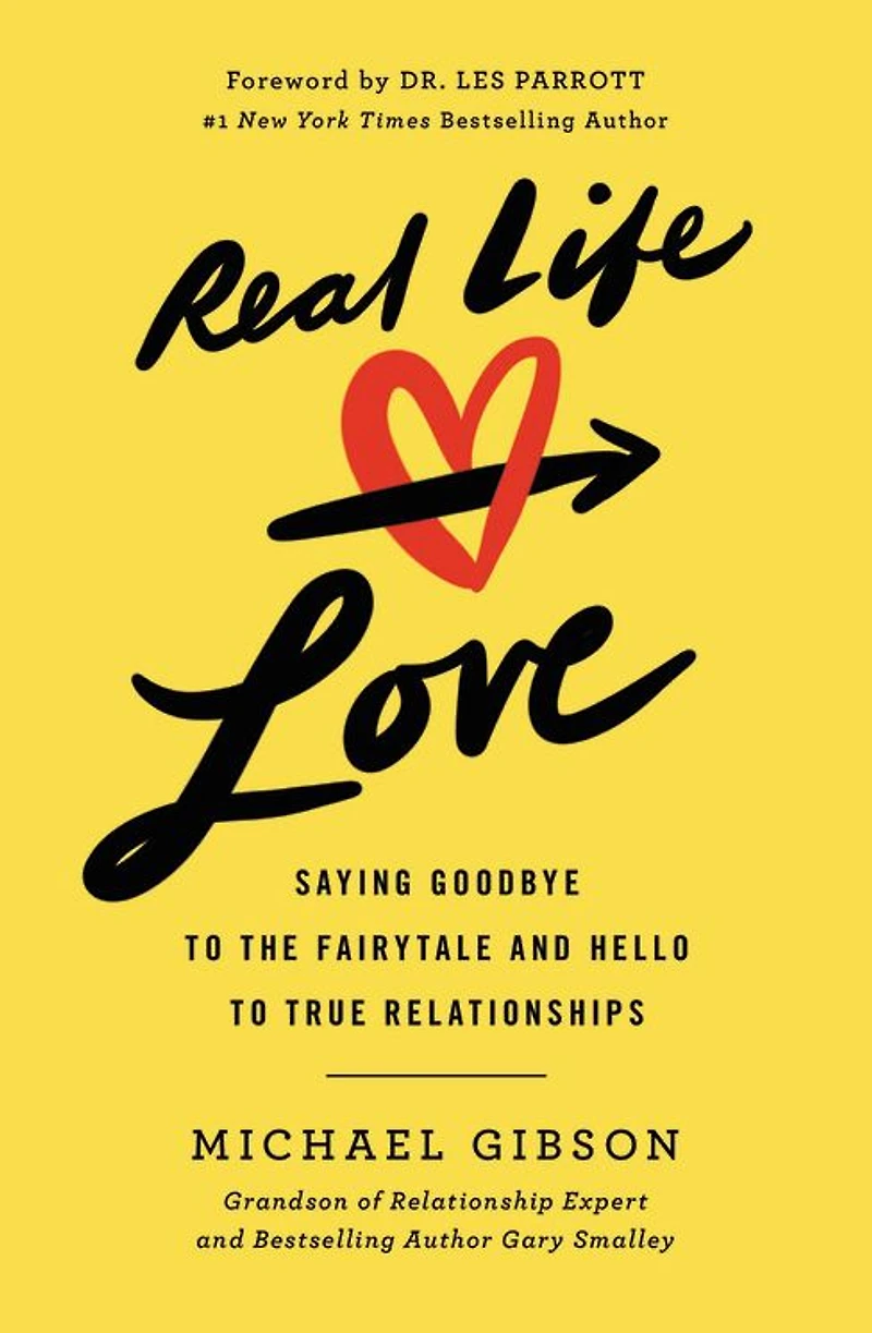 Real Life Love: Saying Goodbye to the Fairytale and Hello True Relationships