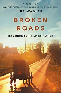 Broken Roads: Returning to My Amish Father