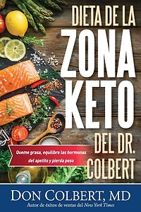 Dieta de la Zona Keto del Dr. Colbert: Quema Grasa, Equilibre las Hormonas del Apetito y Pierda Peso