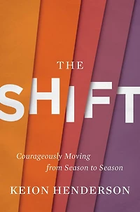 The Shift: Courageously Moving from Season to