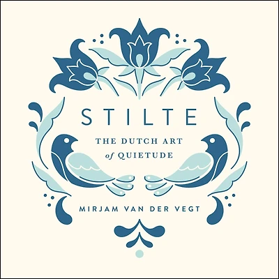 Stilte: The Dutch Art of Quietude
