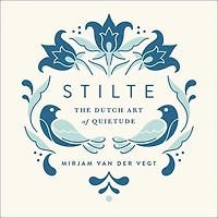 Stilte: The Dutch Art of Quietude