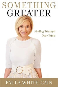 Something Greater: Finding Triumph over Trials