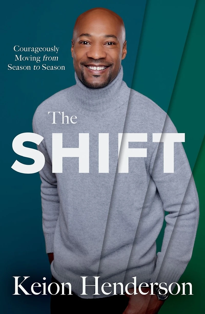 The Shift: Courageously Moving from Season to