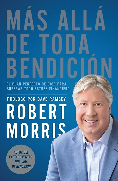 Más allá de toda bendición: El plan perfecto de Dios para superar todo estrés financiero