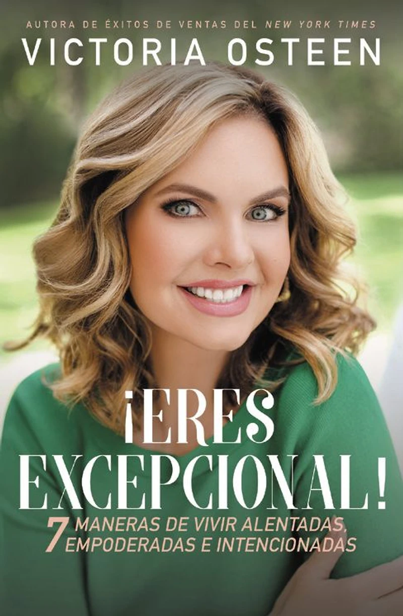 Exceptional You!: 7 Ways to Live Encouraged, Empowered, and Intentional