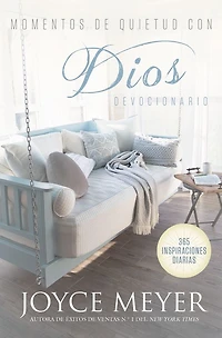 Momentos de quietud con Dios: 365 inspiraciones diarias