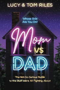Mom vs. Dad: the Not-So-Serious Guide to Stuff We're All Fighting About