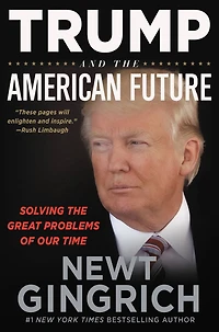 Trump and the American Future: Solving Great Problems of Our Time