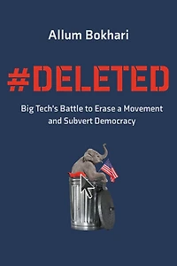 #DELETED: Big Tech's Battle to Erase a Movement and Subvert Democracy