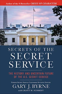 Secrets of the Secret Service: History and Uncertain Future U.S. Service