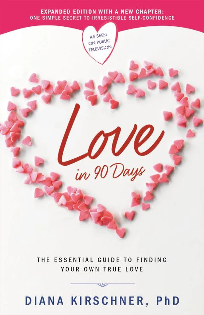 Love 90 Days: The Essential Guide to Finding Your Own True