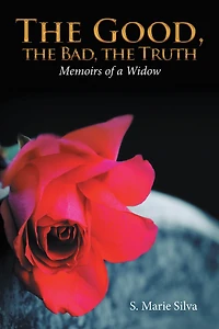 The Good, the Bad, the Truth: Memoirs of a Widow