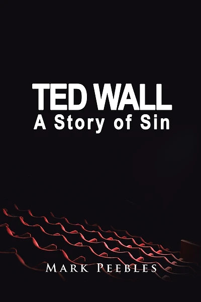 Ted Wall, a Story of Sin