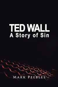 Ted Wall, a Story of Sin