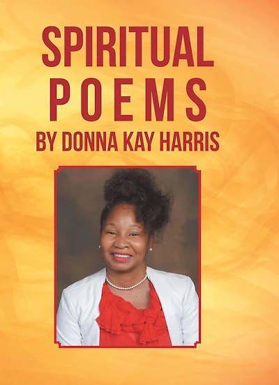 Spiritual Poems by Donna Kay Harris