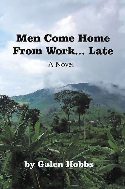 Men Come Home from Work . . . Late: A Novel