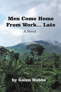 Men Come Home from Work . . . Late: A Novel