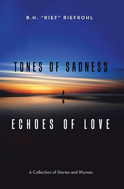 Tones of Sadness Echoes of Love: A Collection of Stories and Rhymes