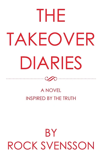 The Takeover Diaries: A Novel Inspired by the Truth