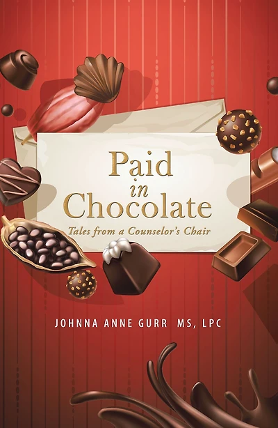 Paid in Chocolate: Tales from a Counselor'S Chair
