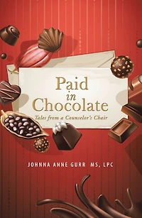 Paid in Chocolate: Tales from a Counselor'S Chair