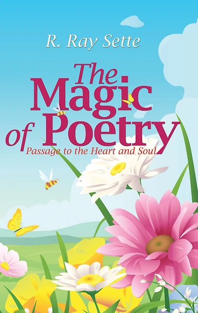 The Magic of Poetry: Passage to the Heart and Soul