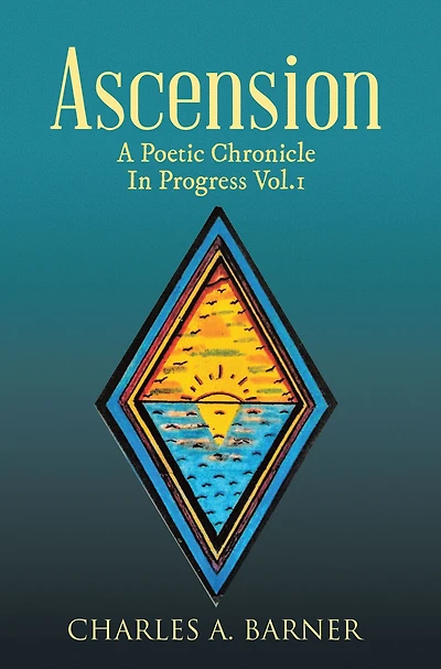 Ascension: A Poetic Chronicle in Progress Vol. 1