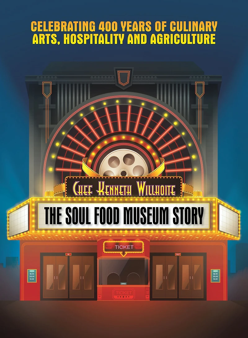 The Soul Food Museum Story: Celebrating 400 Years of Culinary Arts Hospitality and Agriculture