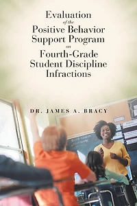 Evaluation of the Positive Behavior Support Program on Fourth-Grade Student Discipline Infractions