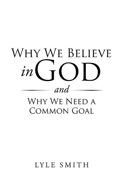Why We Believe God and Need a Common Goal