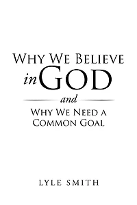 Why We Believe God and Need a Common Goal