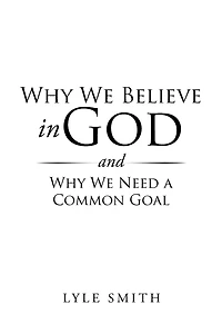 Why We Believe God and Need a Common Goal