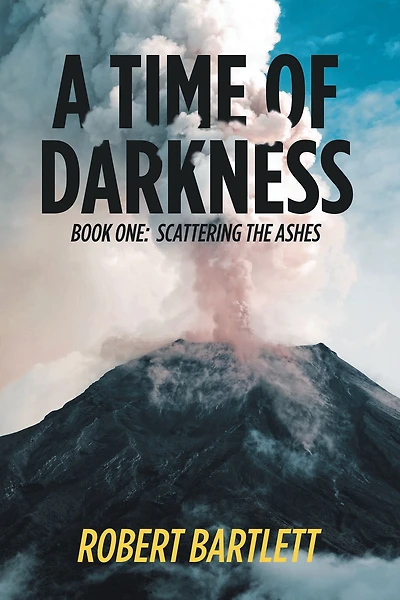 A Time of Darkness: Book One: Scattering the Ashes