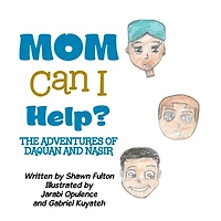 Mom Can I Help?: The Adventures of Daquan and Nasir