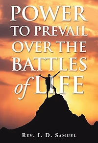 Power to Prevail over the Battles of Life