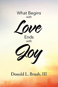 What Begins with Love Ends with Joy