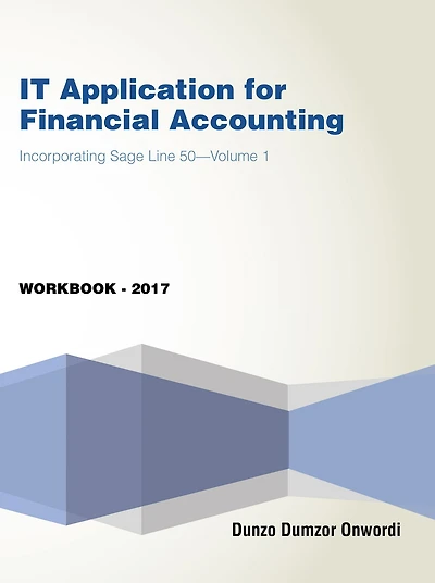 IT Application for Financial Accounting: Incorporating Sage Line 50--Volume 1